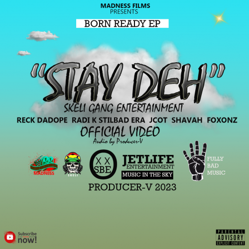 Stay Deh (Ft Reck Dadope, JcoT, Foxonz, Shavah)