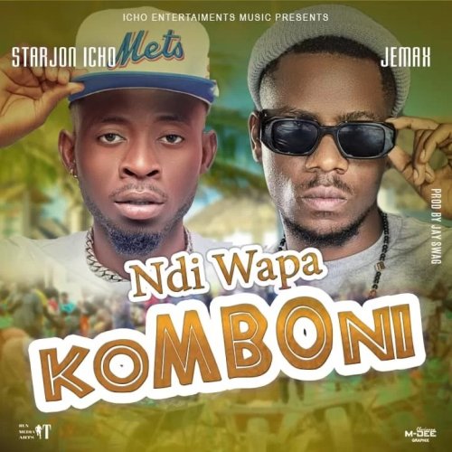 Ndi Wapa Komboni (Ft Jemax)