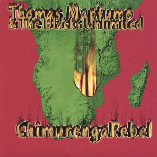 Chimurenga Rebel/Manhungetunge by Thomas Mapfumo | Album