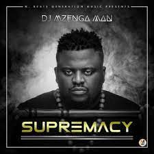 Supremacy by DJ Mzenga Man | Album