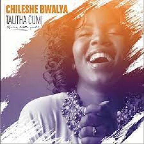 Talitha Cumi by Chileshe Bwalya | Album