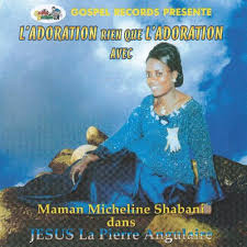 Jesus la pierre angulaire by Maman Micheline Shabani | Album