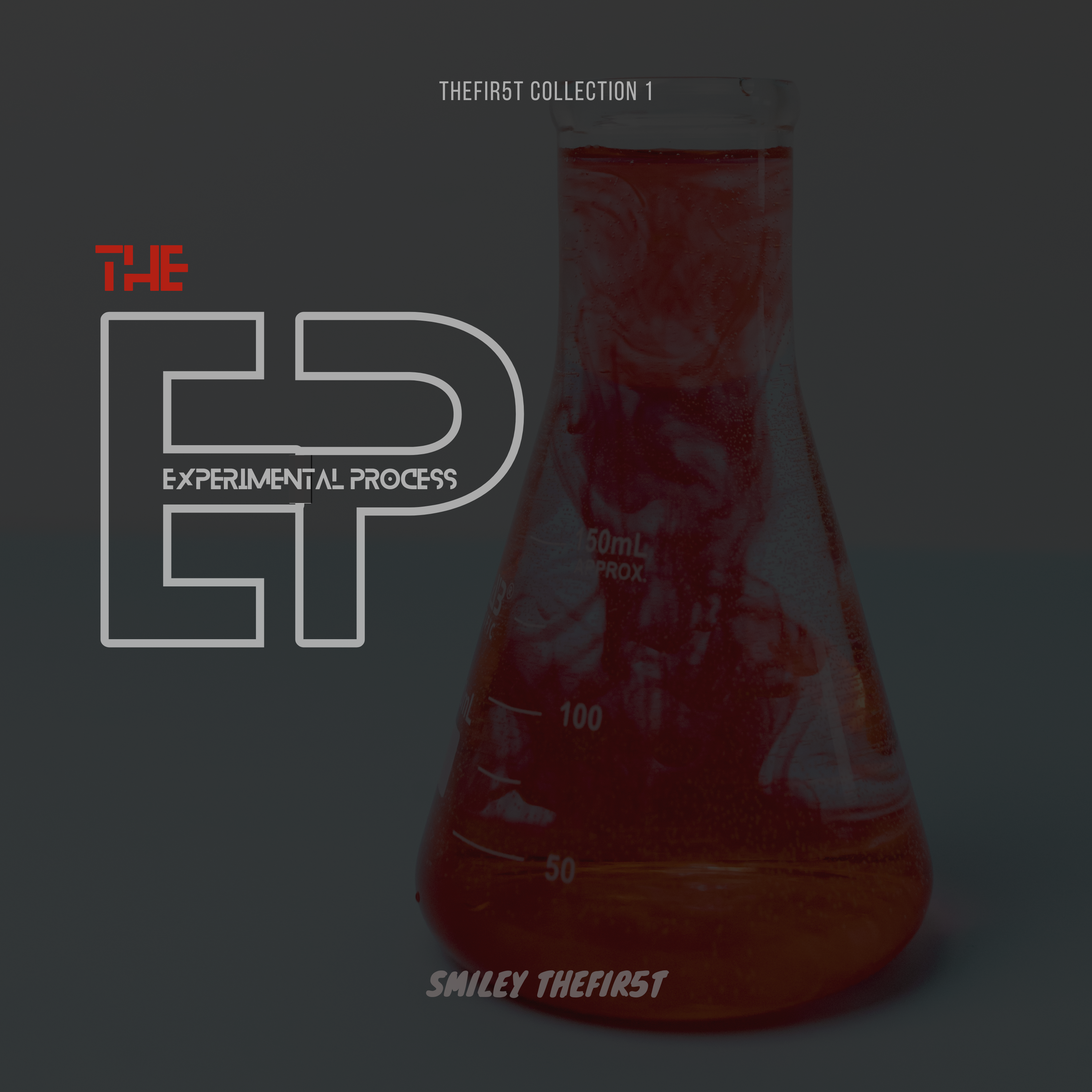 Thefir5t Collection 1 - The EP (Experimental Process) by Smiley Thefir5t | Album