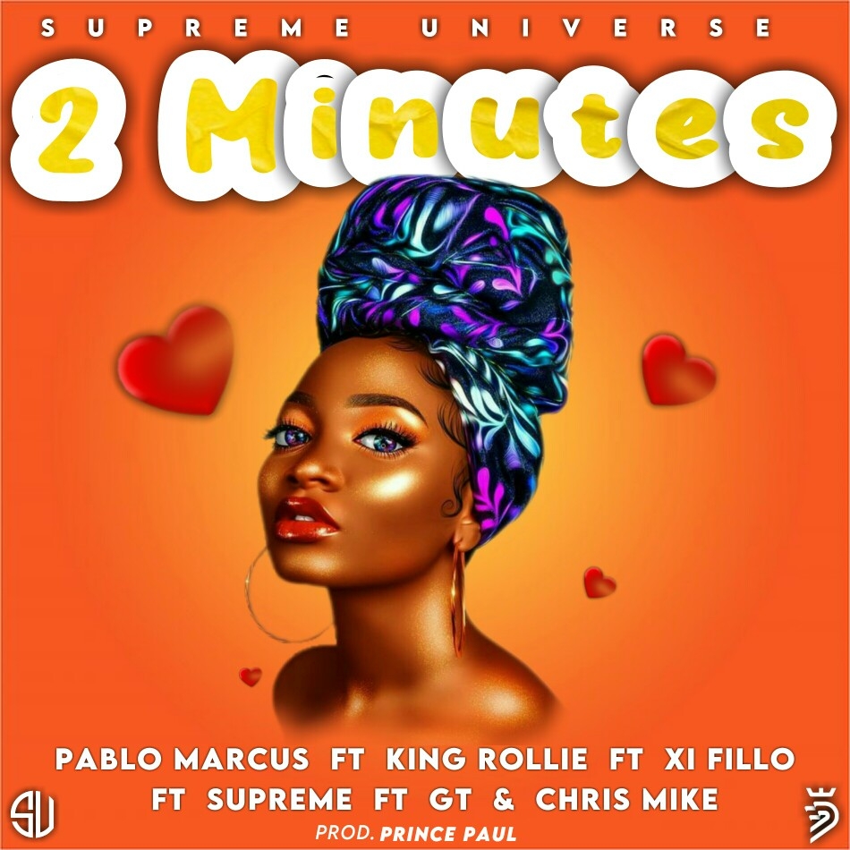 2 MINUTES (Ft Marcus Pablo ft Xi Fillo ft Supreme ft Gt & Chris Mike)