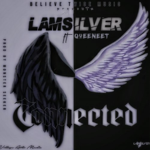 LamSilver - Connected (Ft Queeneet)