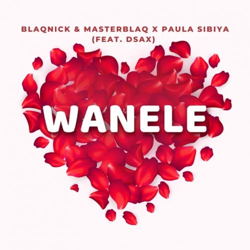 Wanele (Ft Paula Sibiya, DSax)