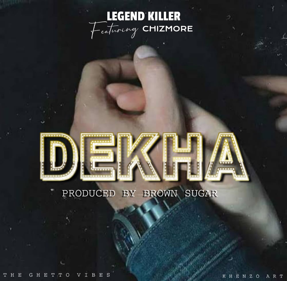 Dekha (Ft Chizmore Sings)