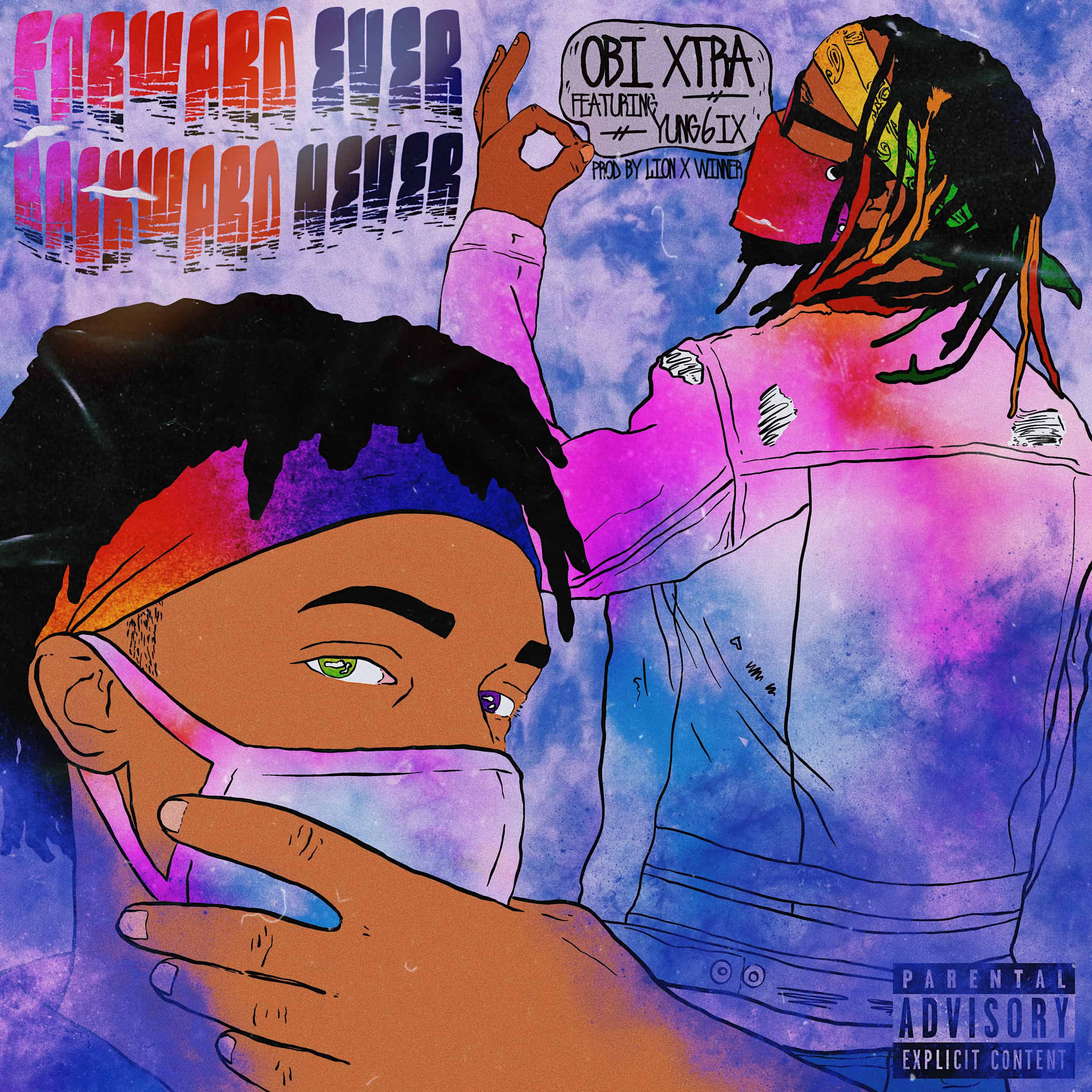 Forward Ever Backward Never  (Ft Yung6ix)