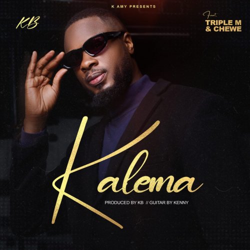 Kalema (Ft Chewe & Triple M)