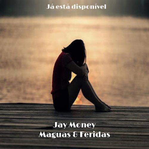 Jay Money - Maguas & Feridas