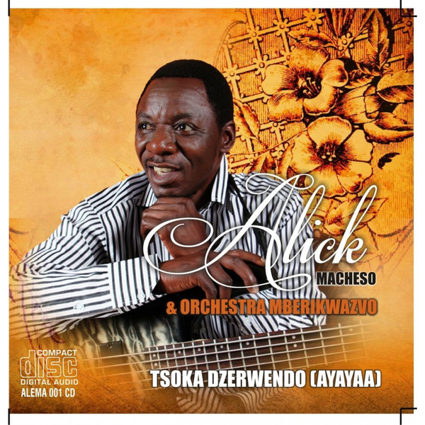 Tsoka Dzerwendo (Ayayaa) by Alick Macheso | Album