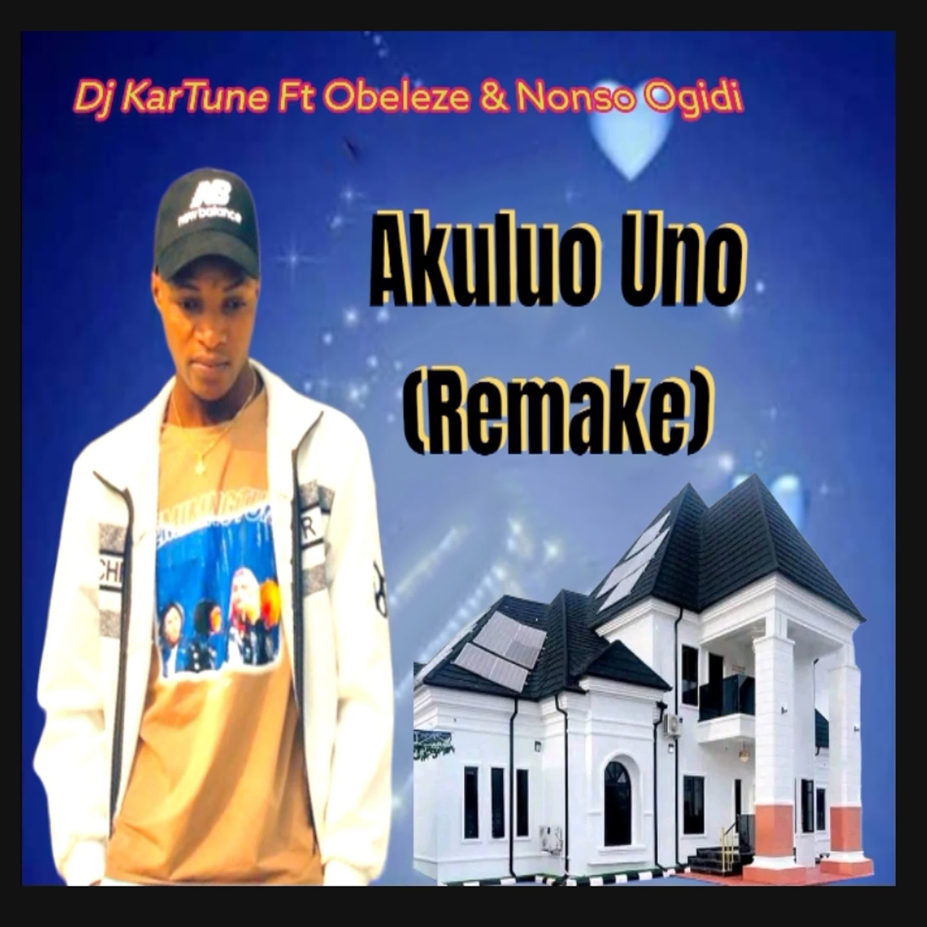 Akuluo Uno (Remake) Ft Obeleze, Nonso Ogidii