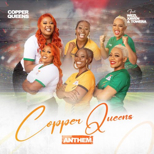 Copper Queens Anthem (Ft Xaven, Wezi, Towela)