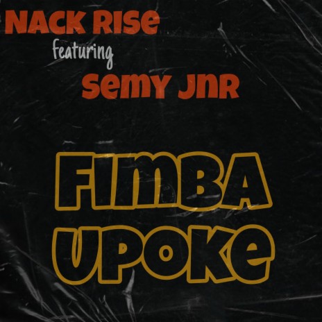 Fimba Upoke (Ft Semy Junior)