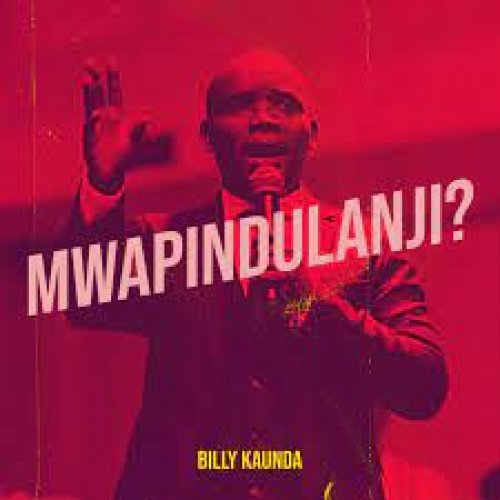 Mwapindulanji by Billy Kaunda | Album