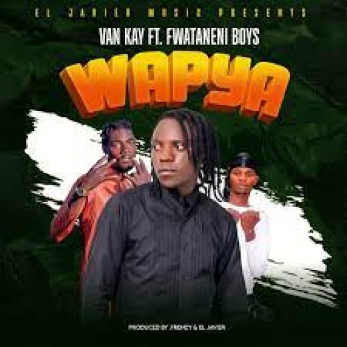 Wapya (Ft Fwantaneni Boys)