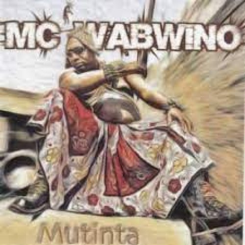 Mutinta by MC Wabwino Mwana Wa Leya | Album