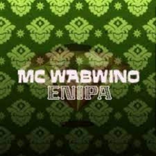 Enipa by MC Wabwino Mwana Wa Leya | Album