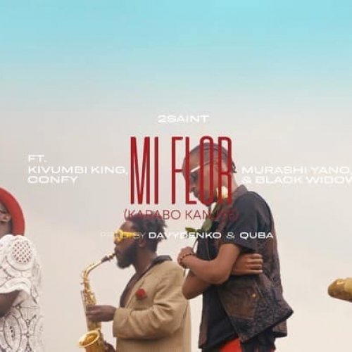 Mi Flor (Karabo Kanjye) (Ft Kivumbi King, Confy, Murashi Yano, Black Widow)