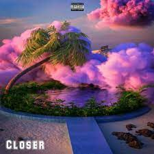 Closer (Ft Viee)