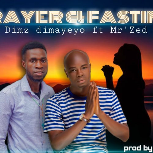 Prayer and fasting (Dimz Dimayeyo)