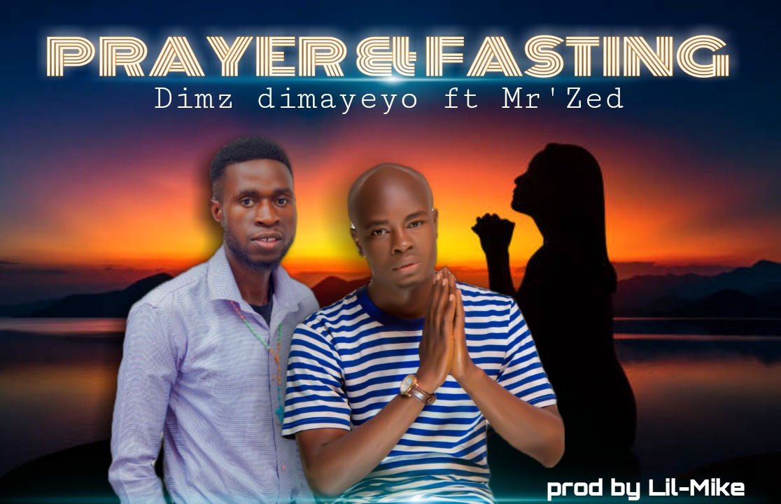 Prayer and fasting (Dimz Dimayeyo)