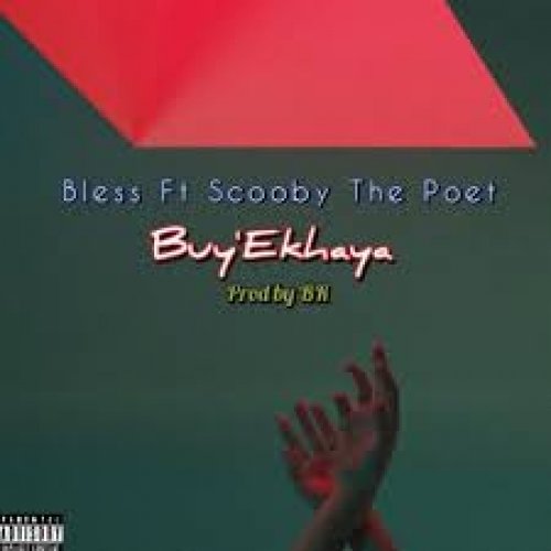 Buy' Ekhaya (Ft Scooby The Poet)