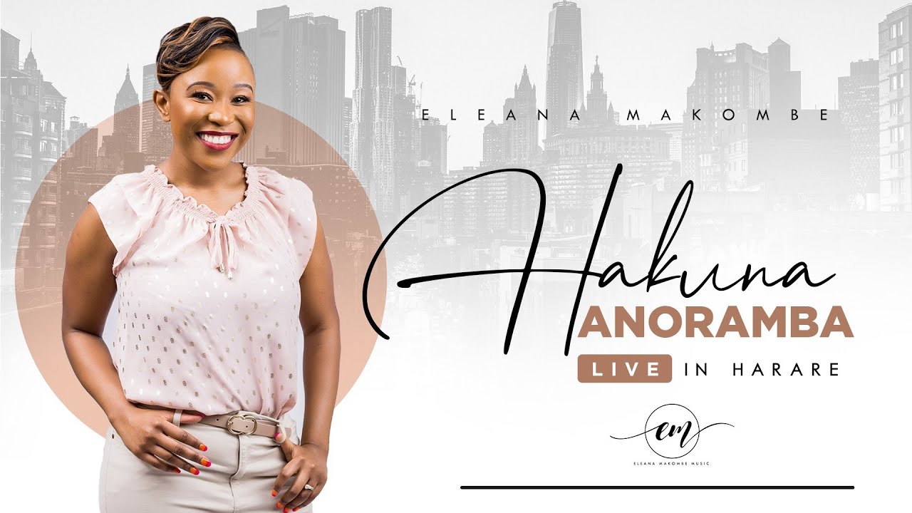 Hakuna Anoramba (Live In Harare)