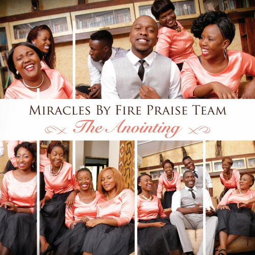 The Anointing by Miracles By Fire Praise Team | Album