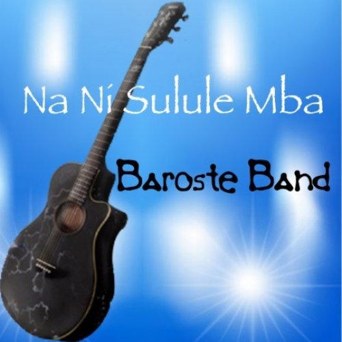 Na Ni Sulule Mba by Barotse Band