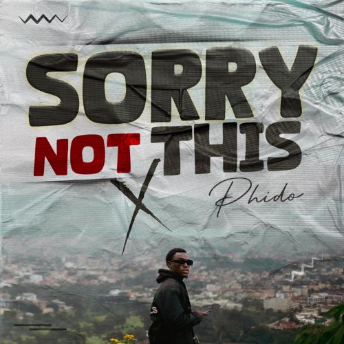 Sorry Not This by Phido | Album