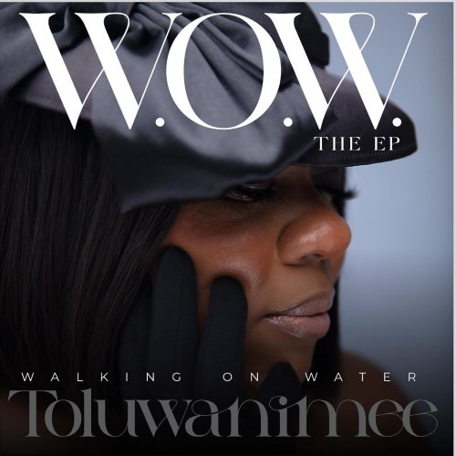 W.O.W (Walking On Water) by Toluwanimee