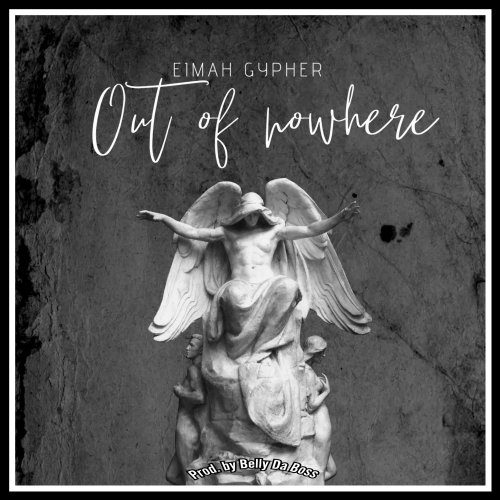 Out Of Nowhere by Eimah Gypher | Album