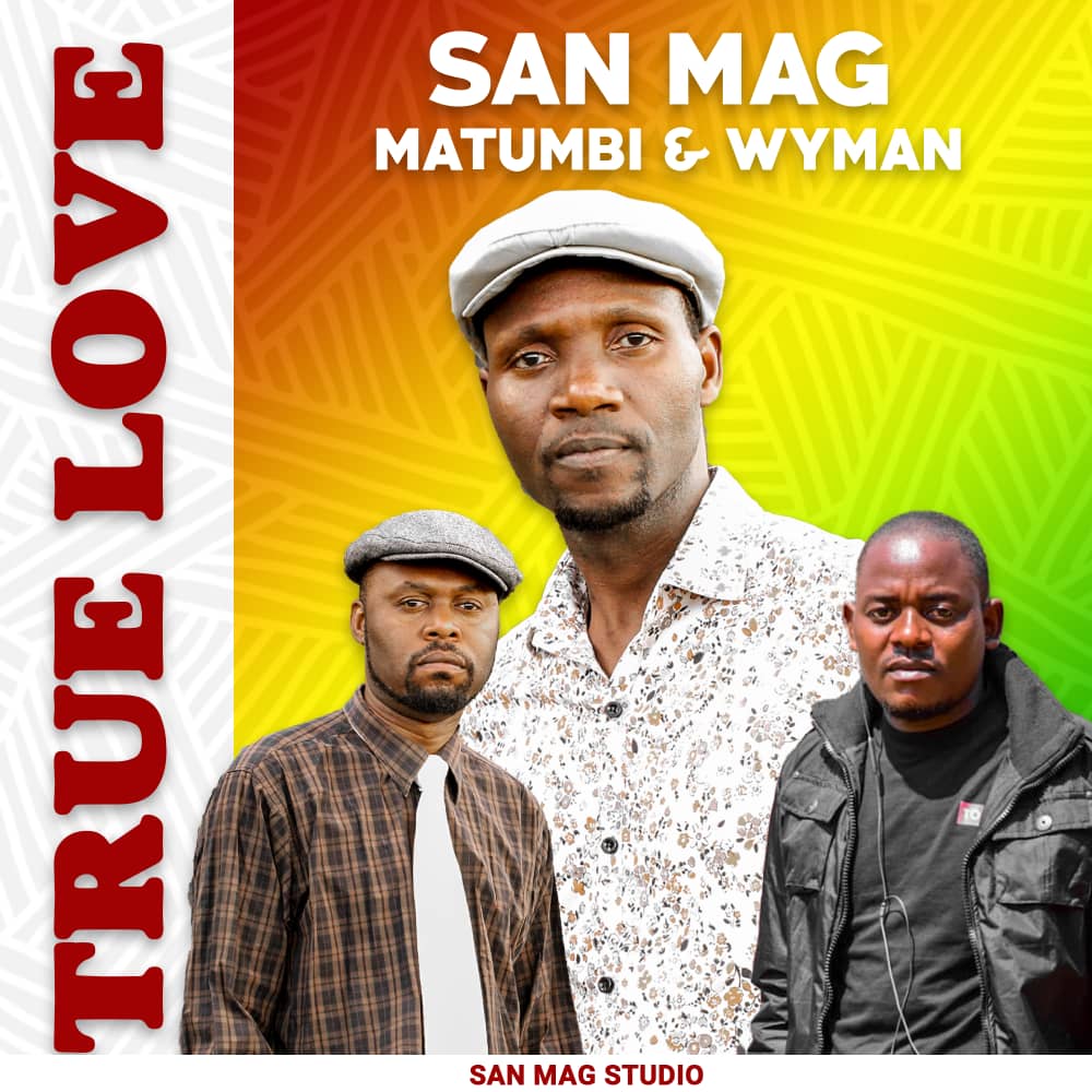 True Love (Ft - San Mag, Anne Matumbi)