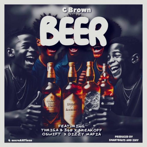 BEER (Ft G -Brown, Oswift, Thriga B, BreakOff)
