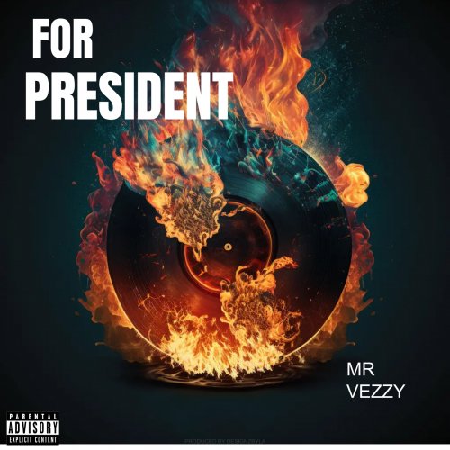 For President by Mr Vezzy | Album