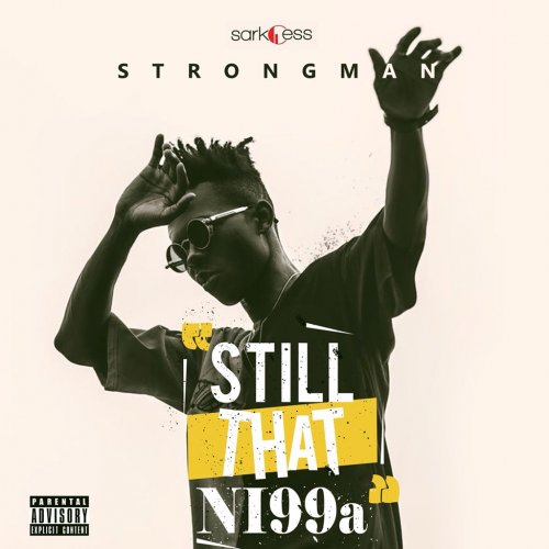 STN (Still That Ni99a) by Strongman Burner | Album