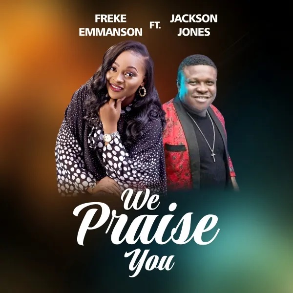 We Praise You (Ft Jackson Jones)