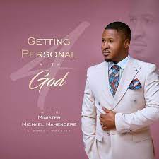 Getting Personal With God Vol.4 by Minister Michael Mahendere | Album