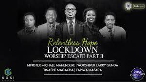 Relentless Hope Lockdown Worship Escape II by Minister Michael Mahendere | Album
