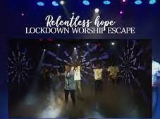 Relentless Hope Lockdown Worship Escape by Minister Michael Mahendere | Album