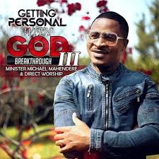 Getting Personal With God Vol.3 (Live Worship) by Minister Michael Mahendere | Album