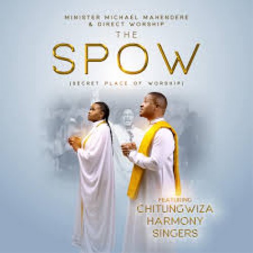 The Spow (The Secret Place Of Worship) by Minister Michael Mahendere | Album