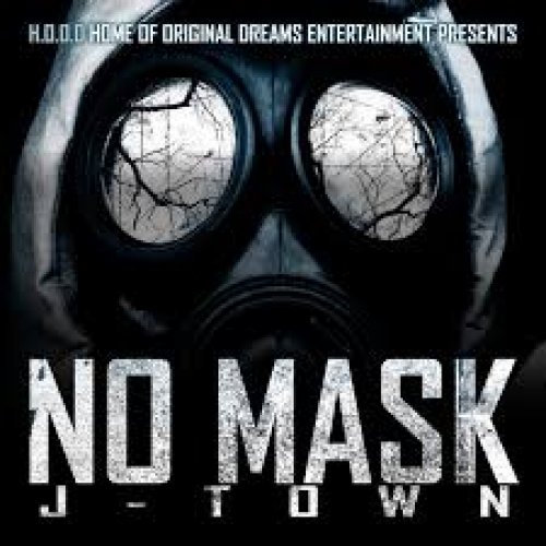 No Mask by J-Town