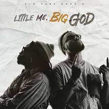 Little Me Big God (Ft Dope G)