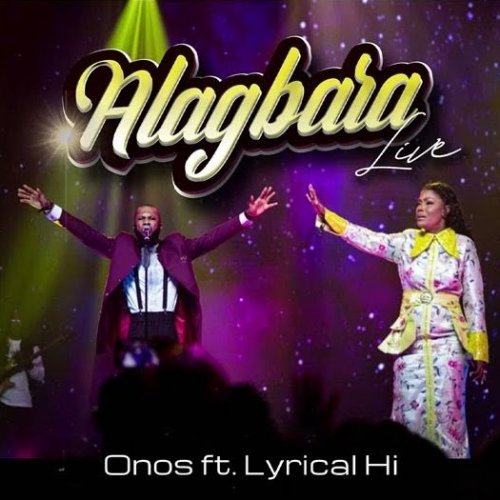 Alagbara (Ft Lyrical HI) (Live)