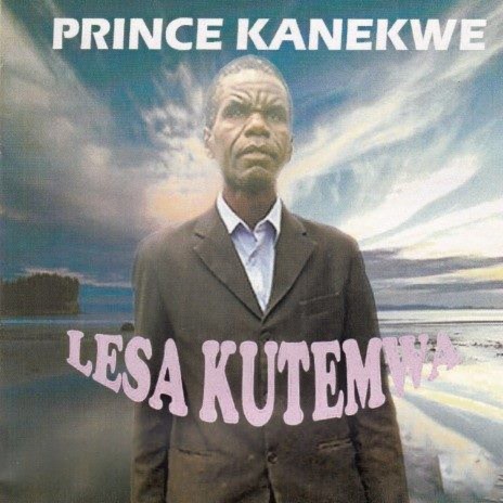 Lesa Kutemwa by Prince Kanekwe | Album