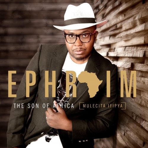 Mulecita Ifipya by Ephraim Son of Africa | Album