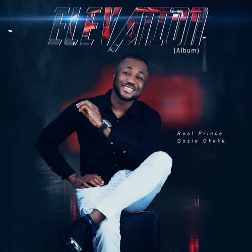 Elevation by Real Prince Gozie Okeke | Album