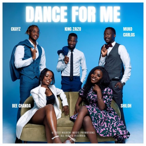 Dance For Me (Ft CKayz, King Zaizo, Muko Carlos & Shiloh)